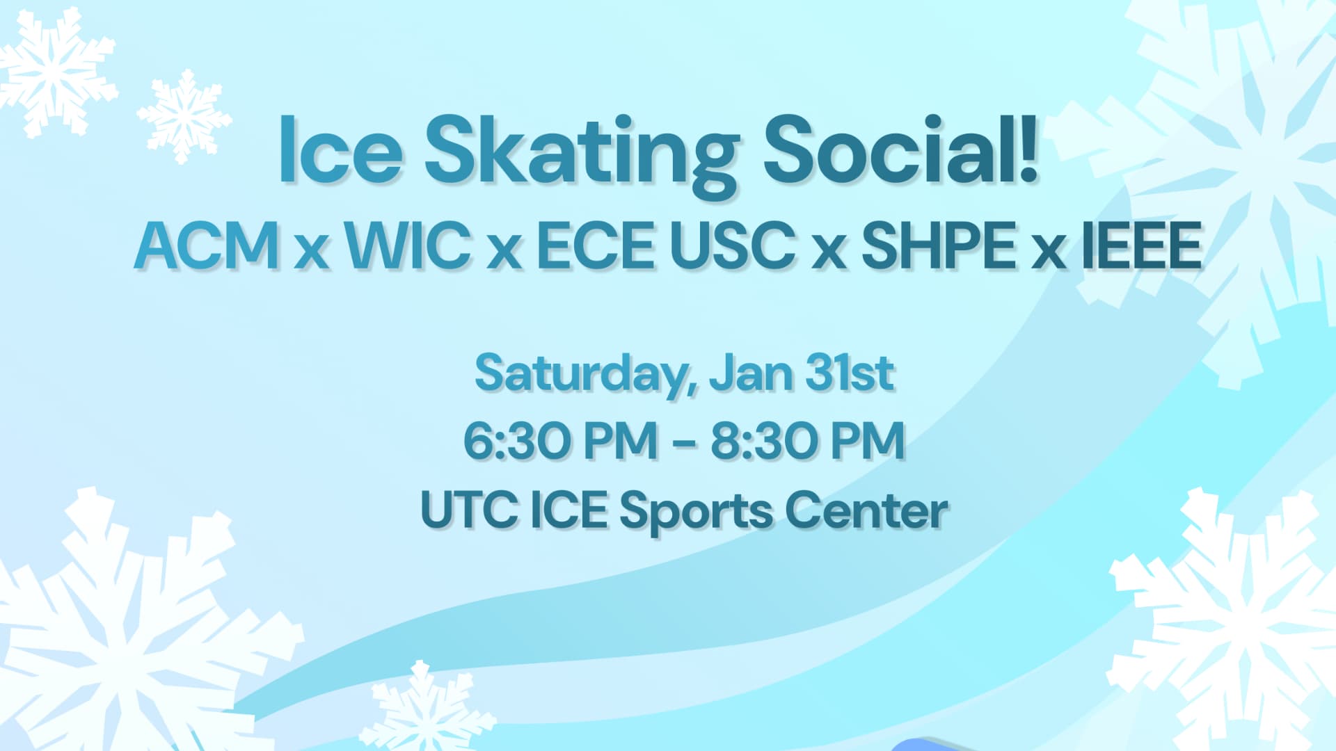 ACM X WIC X IEEE X ECE USC X SHPE Ice Skating Social cover image